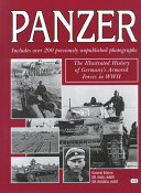 Panzer : the illustrated history of Germany's armored forces in WWII /