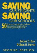 Saving our students, saving our schools : 50 proven strategies for helping underachieving students and improving schools /