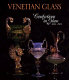 Venetian glass : confections in glass, 1855-1914 /