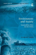 Environment and society : sustainability, policy and the citizen /