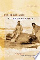 Red serge and polar bear pants : the biography of Harry Stallworthy, RCMP /