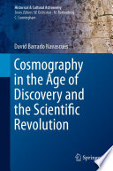 Cosmography in the Age of Discovery and the Scientific Revolution /