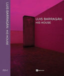 Luis Barragan : his house /