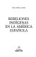 Rebeliones indígenas en la América española /