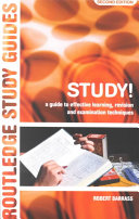 Study! : a guide to effective learning, revision and examination techniques /