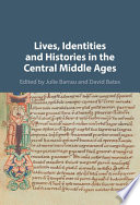 Lives, identities and histories in the central Middle Ages /
