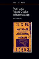 Avant-garde art and criticism in Francoist Spain /