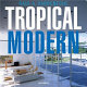 Tropical modern /