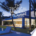 The tropical modern house /