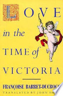 Love in the time of Victoria : sexuality, class, and gender in nineteenth-century London /
