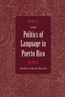 The politics of language in Puerto Rico /