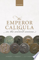 The Emperor Caligula in the ancient sources /