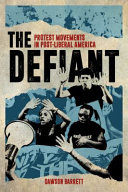 The defiant : protest movements in post-liberal America /