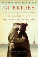 GI brides : the wartime girls who crossed the Atlantic for love /