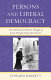 Persons and liberal democracy : the ethical and political thought of Karol Wojtyla/Pope John Paul II /