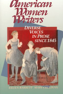 American women writers : diverse voices in prose since 1845 /