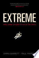Extreme : why some people thrive at the limits /