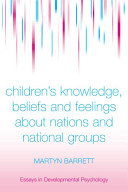 Children's knowledge, beliefs and feelings about nations and national groups /