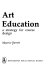 Art education : a strategy for course design /