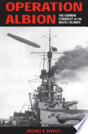 Operation Albion : the German conquest of the Baltic Islands /