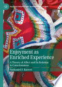 Enjoyment as Enriched Experience  : A Theory of Affect and Its Relation to Consciousness /
