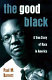 The good Black : a true story of race in America /