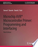 Microchip AVR® Microcontroller Primer : Programming and Interfacing, Third Edition /