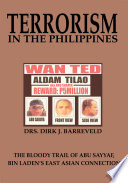 Terrorism in the Philippines : the bloody trail of Abu Sayyaf, Bin Laden's East Asian connection /