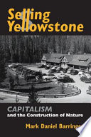 Selling Yellowstone : capitalism and the construction of nature /