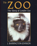 The zoo : the story of London Zoo /