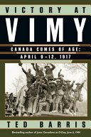 Victory at Vimy : Canada comes of age, April 9-12, 1917 /