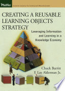 Creating a reusable learning objects strategy : leveraging information and learning in a knowledge economy /