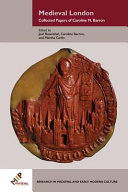 Medieval London : collected papers of Caroline M. Barron /
