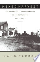 Mixed harvest : the second great transformation in the rural North, 1870-1930 /