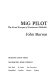 MiG pilot : the final escape of Lieutenant Belenko /