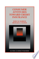 Consumer Attitudes Toward Credit Insurance /