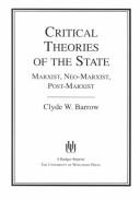 Critical theories of the state : Marxist, Neo-Marxist, Post-Marxist /