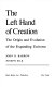 The left hand of creation : the origin and evolution of the expanding universe /