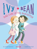 Ivy and Bean take care of the babysitter /