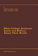 What college students know and believe about their world /