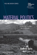 Material politics : disputes along the pipeline /