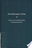 The philosopher's stone : essays in the transformation of musical structure /