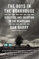 The boys in the bunkhouse : servitude and salvation in the heartland /