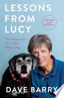 Lessons from Lucy : the simple joys of an old, happy dog /