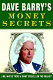 Dave Barry's money secrets : like, why is there a giant eyeball on the dollar.