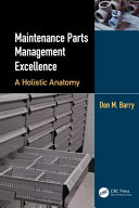 Maintenance parts management excellence : a holistic anatomy /