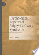 Psychological Aspects of Polycystic Ovary Syndrome /