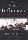 The great influenza : the epic story of the deadliest plague in history /