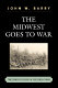 The Midwest goes to war : the 32nd Division in the Great War /