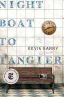 Night boat to Tangier : a novel /